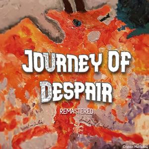 Journey Of Despair (Remastered)