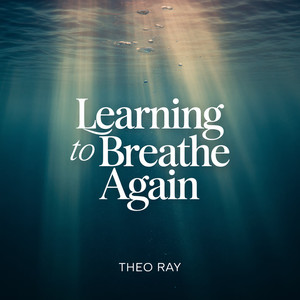 Learning To Breathe Again