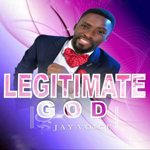 Jay Voice - Legitimate  God