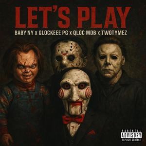 Let's Play (feat. MDB Qloc, Two Tymez & Bvldbaby $ny) (Explicit)
