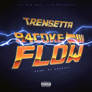 84 Coke Flow (Explicit)