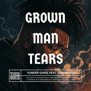 Grown Man Tears (feat. Sam Mandell) (One Year Anniversary Version)