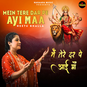 MAIN TERE DAR PE AYI MAA