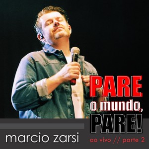 Pare o Mundo, Pare! (Ao Vivo - Parte 2)