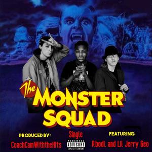 The Monster Squad (feat. Lil Jerry Geo & P.bodi) [Explicit]