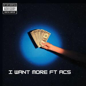I want more (feat. ACS) (Explicit)