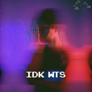 idk wts (Explicit)