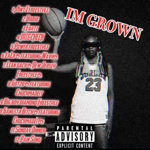 IM GROWN (Explicit)