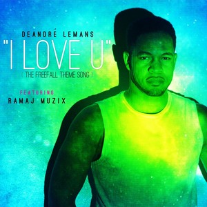 I Love U (The Freefall Theme Song) [feat. Ramaj Muzix]