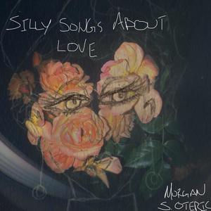 Silly Songs About Love: a Demo