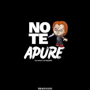 NO TE APURE (feat. Yaii King)