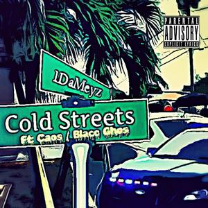 Cold Streets(feat. Caos & Blacc Ghos) (Explicit)