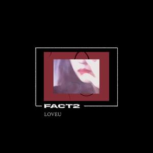 FACT2LOVEU (Explicit)