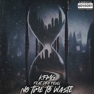 No Time to Waste (Explicit)