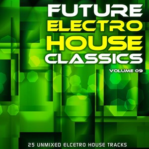 Future Electro House Classics Vol. 9