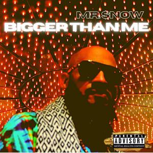 Bigger Than Me (Explicit)