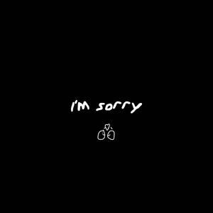 i'm sorry. (Explicit)