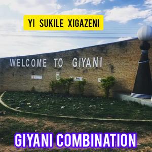Giyani combination (yisukile a xigazeni) xigaza hybrid music (feat. Zicorah /Dr Nhanha /President Manyikos)