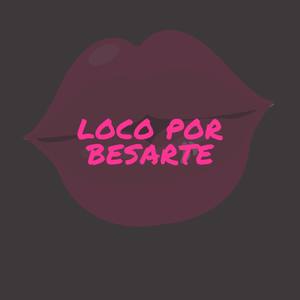 Loco por Besarte