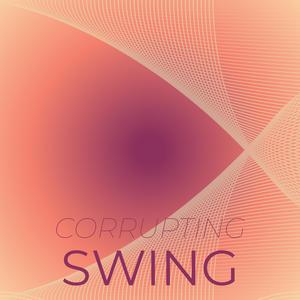 Corrupting Swing