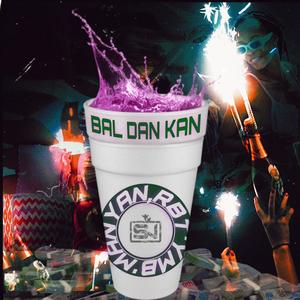 BAL DAN KAN (feat. RBT & MANYAN) (Explicit)