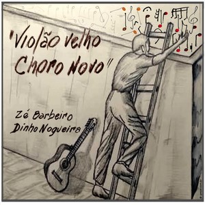 Violão Velho, Choro Novo