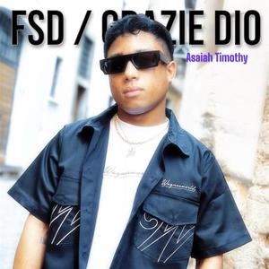 FSD / Grazie Dio (feat. Asaiah Timothy)