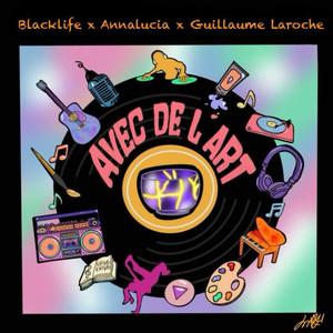 AVEC DE L'ART (feat. Guillaume Laroche & Annalucia Blais)
