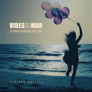 Vibes Del Mar (50 Progressive House Tunes)