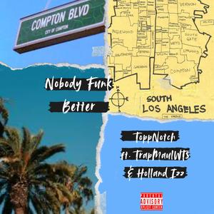 Nobody Funk Better (feat. Holland Izz & TrapMaulWT$) (Explicit)