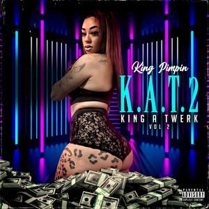 K.A.T. 2 King A Twerk VOL 2 (Explicit)