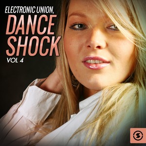 Electronic Union: Dance Shock, Vol. 4