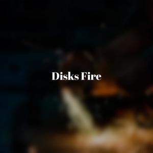 Disks Fire