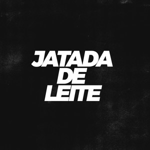 Jatada de Leite (Explicit)