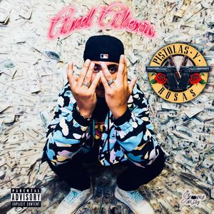 Pistolas y Rosas (Explicit)