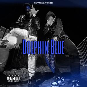 Dolphin Blue (feat. Varito) [Explicit]