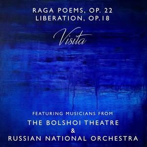 Raga Poems, Op. 22 & Liberation, Op. 18