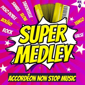 Super Medley - Accordéon Non Stop Music Vol. 4 (Rock - Boléro - Paso Doble - Samba - Slow - Tarentelle - Tango -Valse)