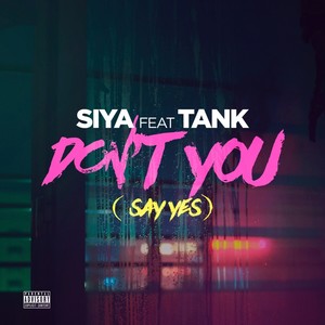 Don't You (Say Yes) [feat. Tank] [Explicit]