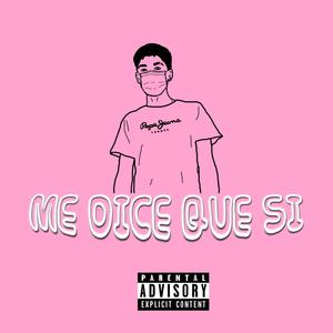 Me dice que si (Explicit)