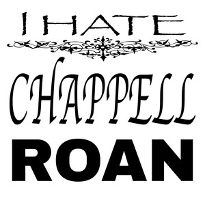 I HATE CHAPPELL ROAN (Explicit)