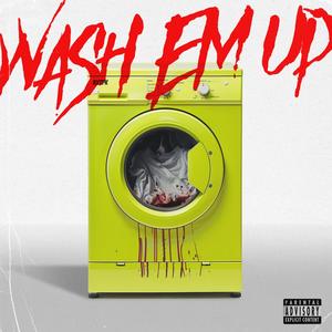 WASH EM UP (Explicit)