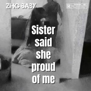 sister proud of me (Explicit)
