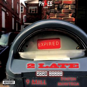 2 Late(feat. 9 Mill & Staten Montega) (Explicit)