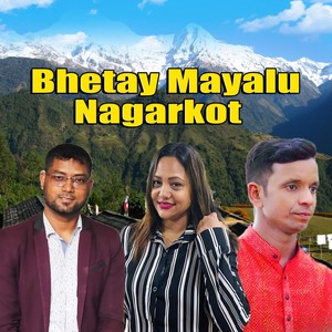 Bhetay Mayalu Nagarkot