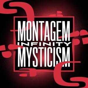 MONTAGEM INFINITY MYSTICISM