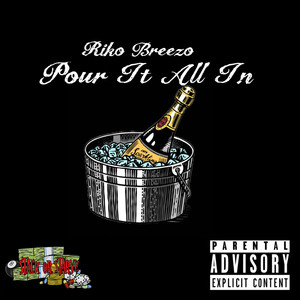 Pour It All In (Explicit)