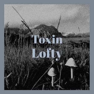 Toxin Lofty