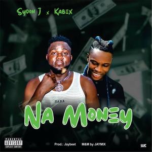 Na Money (feat. Kabex)