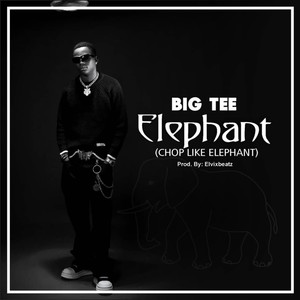 Elephant (chop like elephant) (Explicit)